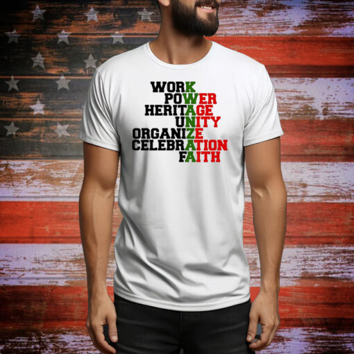 Work power heritage unity organize celebration faith Tee Shirt