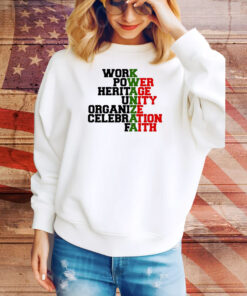 Work power heritage unity organize celebration faith Tee Shirt