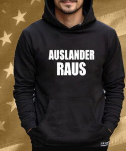 Auslander Raus Tee Shirt