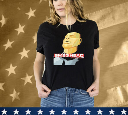 Jim’ll Paint It Smeg Head Smeeeeee… Tee Shirt