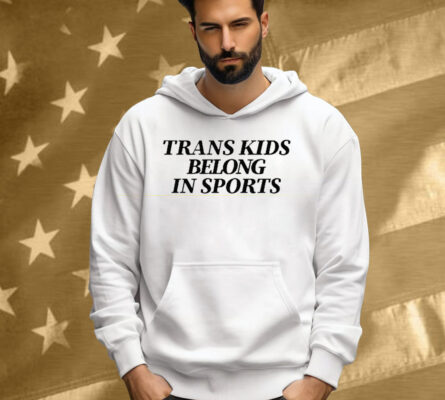 Trans Kids Belong In Sports Tee Shirt