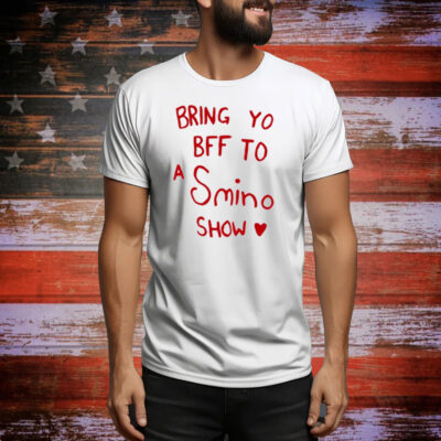 Bring Yo Bff To A Smino Show Tee Shirt