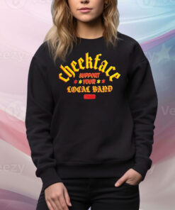 Cheekface Support Your Local Band Est 2017 Tee Shirt