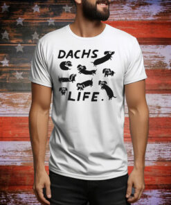 Day Of The Dach Dachs Life Dogs Tee Shirt