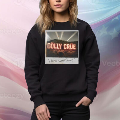 Dolly Crue Home Sweet Home Tee Shirt