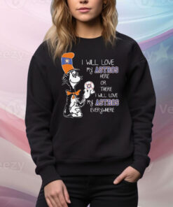 Dr Seuss Book I Will Love My Astros Here Or There I Will Love My Houston Astros Everywhere Tee Shirt