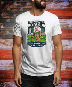 Fairways For Jodi Sue Summerville SC July 13 2025 Tee Shirt