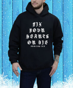 Fix Your Hearts Or Die Abolish Ice Tee Shirt