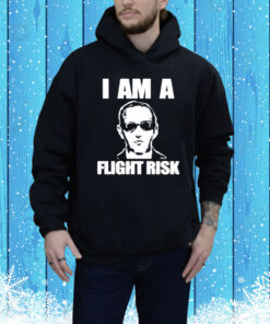 I Am A Flight Risk Tee Shirt