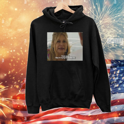 Jennifer Coolidge These Gays They’re Trying To Murder Me T-Shirt