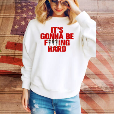 Like Jennie Statement It's Gonna Be Fucking Hard Tee Shirt
