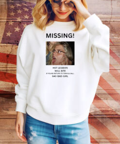 Missing Hot Lesbian Will Bite Tee Shirt