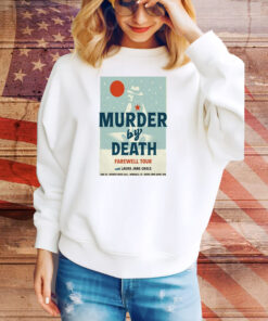 Murder By Death Farewell Tour June 25 2025 District Music Hall In Norwalk CT Tee Shirt