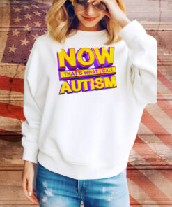 Now That's What I Call Autism Tee Shirt