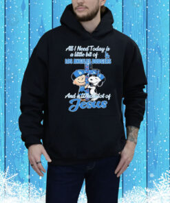 Snoopy And Charlie Brown The Peanuts All I Need Today Is A Little Bit Of Los Angeles Dodgers And A Whole Lot Of Jesus Tee Shirt