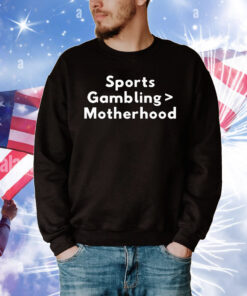 Sports Gambling Motherhood T-Shirt