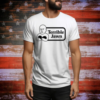 Terrible Jawn Tee Shirt