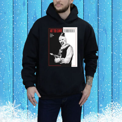 Terrifier Say Hello To My Scary Friend Tee Shirt