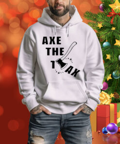 Axe the tax political Tee Shirt