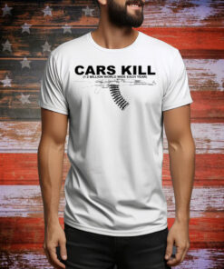 Cars Kill 1.2 Million World Wide Each Year Tee Shirt