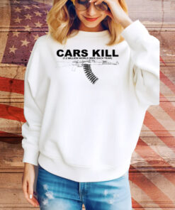 Cars Kill 1.2 Million World Wide Each Year Tee Shirt