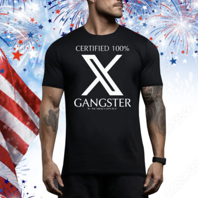 Certified 100% gangster by the french republic Tee Shirt