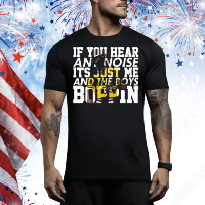 Dave Parker If You Hear Any Noise It’s Just Me And The Boys Boppin Tee Shirt