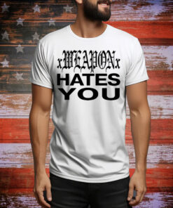 Dazestyle Xweaponx Hates You Tee Shirt