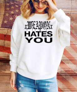 Dazestyle Xweaponx Hates You Tee Shirt
