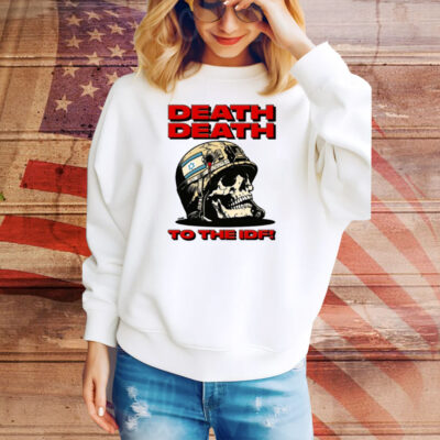 Death Death To The Idf Tee Shirt