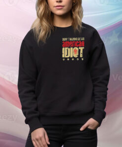 Don’t Wanna Be An American Idiot I’m Not A Part Of A Maga Agenda Tee Shirt