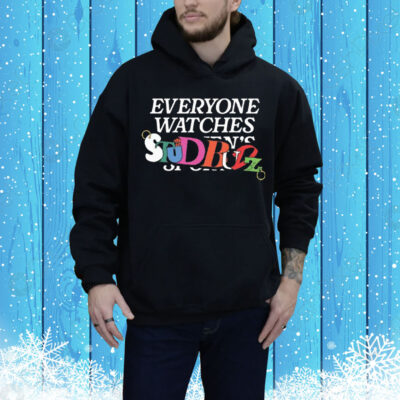 Everyone Watches Studbudz Tee Shirt