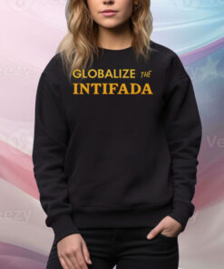 Globalize The Intifada Tee Shirt