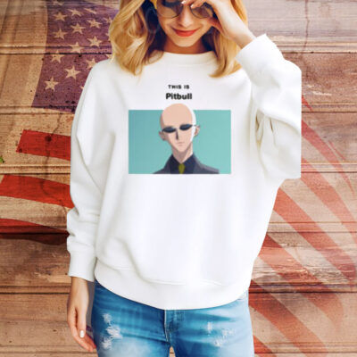 Goofyahhtees This Is Pitbull Yasu Tee Shirt