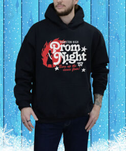 Hamilton High Prom Night ’57 Burn Up The Dance Floor Tee Shirt