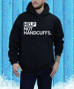 Help Not Handcuffs Tee Shirt