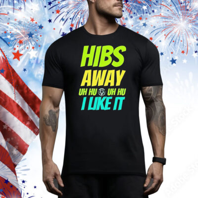 Hibs away uh uh I like it Tee Shirt