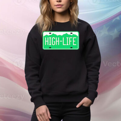 High Life license plate Tee Shirt