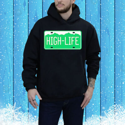 High Life license plate Tee Shirt