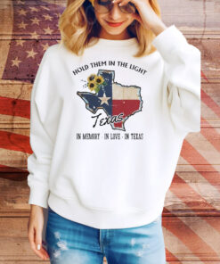 Hold Them In The Light In Memory In Love In Texas Hill Country Flood Relief Fundraiser Tee Shirt
