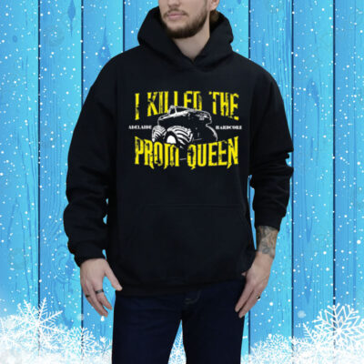 I Killed The Prom Queen Monster Truck Tee Shirt