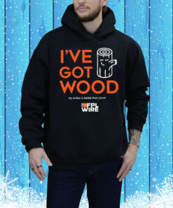 I’ve got wood my striker is better than yours Tee Shirt