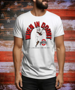 Jeremiah Smith When In Doubt Tee Shirt