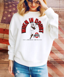 Jeremiah Smith When In Doubt Tee Shirt