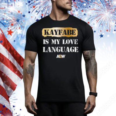 Kayfabe is My Love Language Tee Shirt