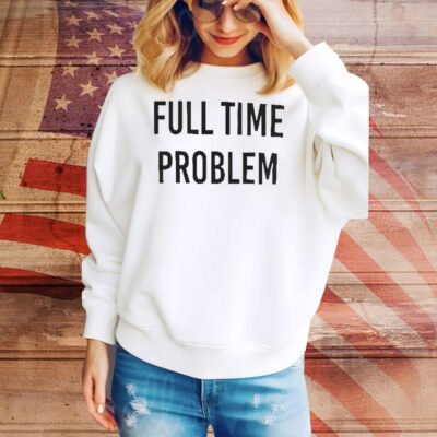 Kyle Larson Part-Time Effort Full Time Problem Tee Shirt