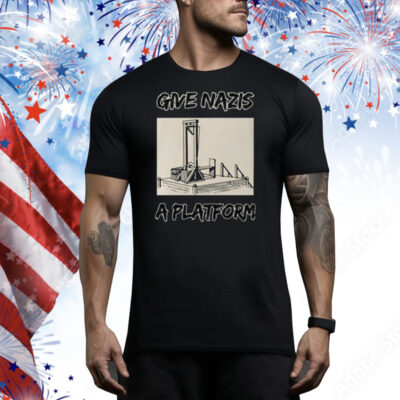 Limted Give Nazis A Platform Tee Shirt