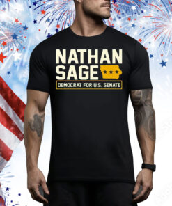Nathan Sage Democrat For U.S. Senate Tee Shirt