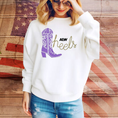 Official AEW Heels These Heels Were Made For Walking Boot Tee Shirt