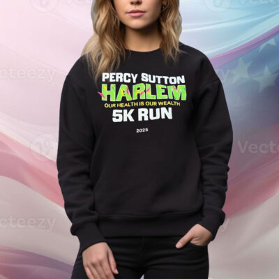 Percy Sutton Harlem our health is our wealth 5K run 2025 Tee Shirt